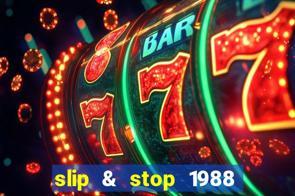 slip & stop 1988 bingo tarte!!!